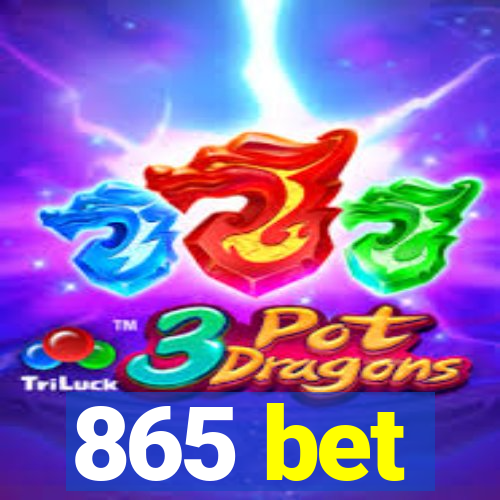 865 bet