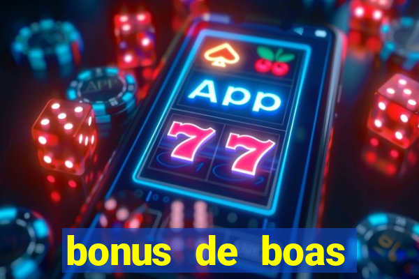 bonus de boas vindas gratis