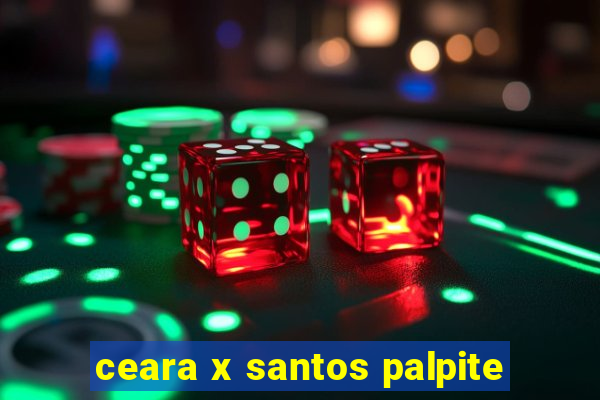 ceara x santos palpite