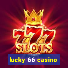 lucky 66 casino