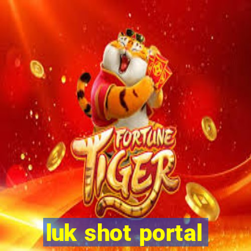 luk shot portal