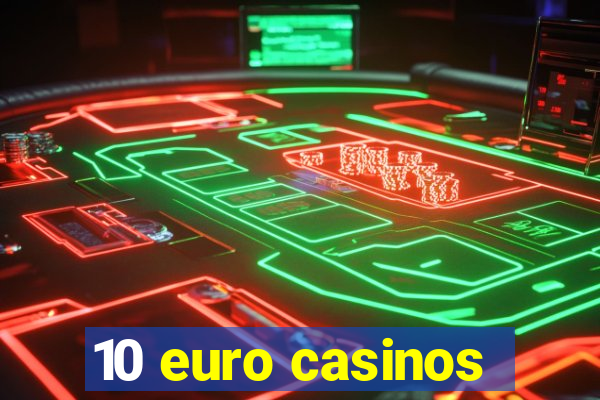 10 euro casinos