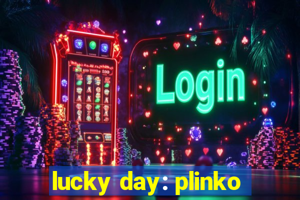 lucky day: plinko