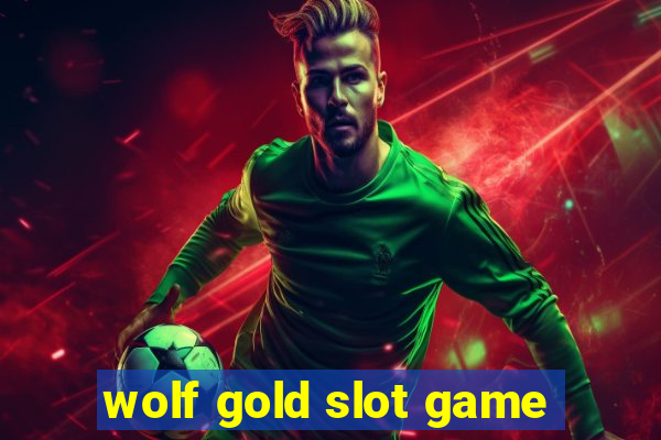 wolf gold slot game