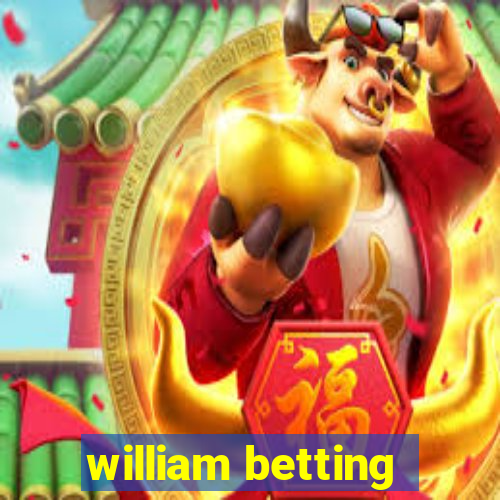 william betting