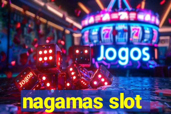 nagamas slot