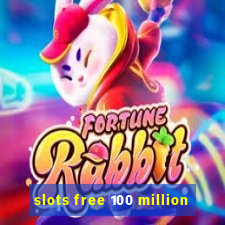 slots free 100 million