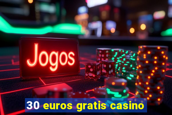 30 euros gratis casino