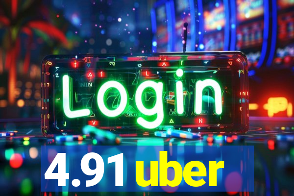 4.91 uber