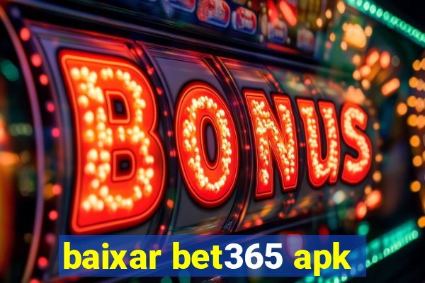 baixar bet365 apk