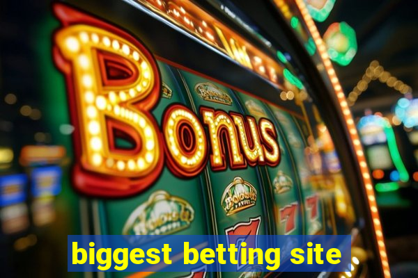 biggest betting site