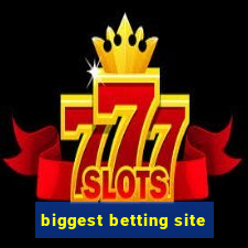 biggest betting site