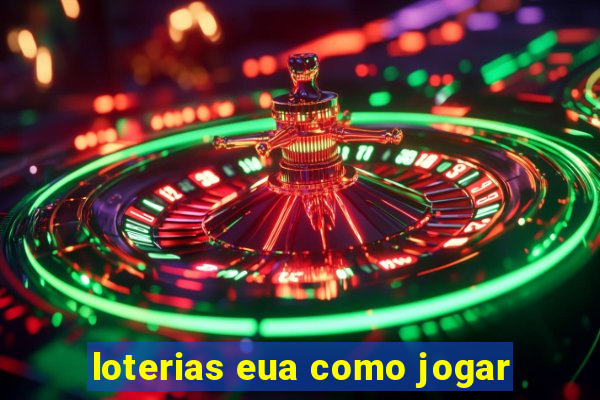 loterias eua como jogar