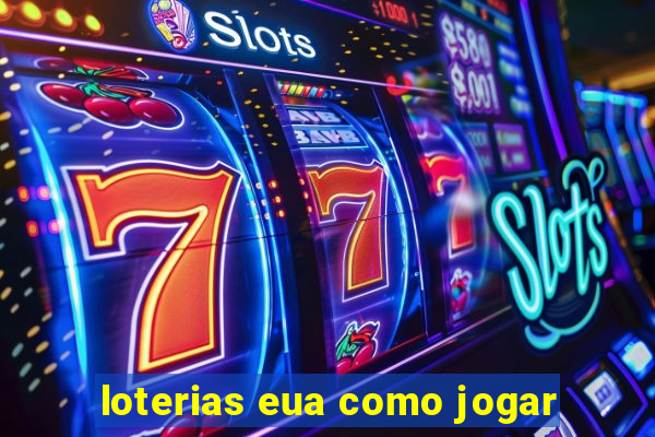 loterias eua como jogar