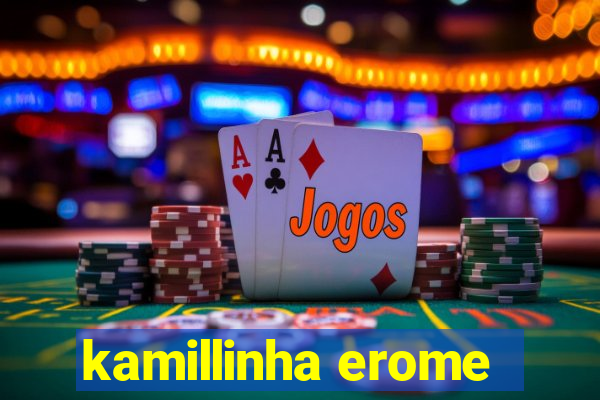 kamillinha erome