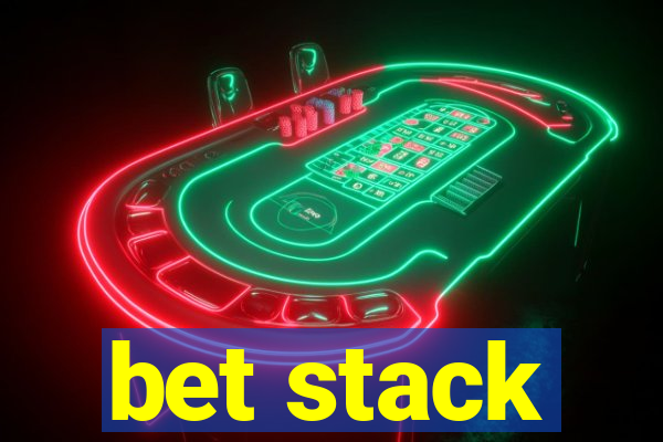 bet stack