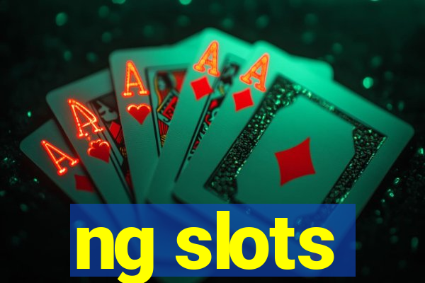 ng slots