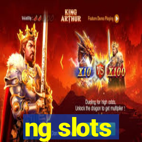 ng slots