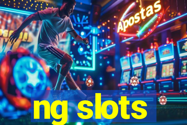 ng slots