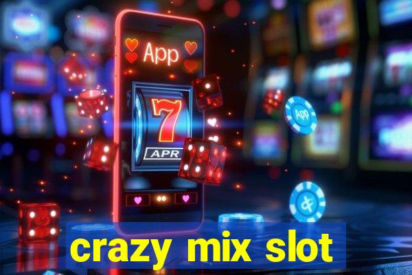 crazy mix slot