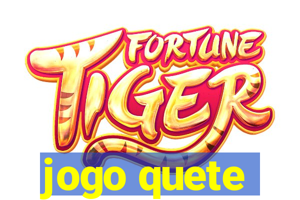 jogo quete