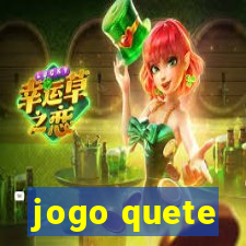 jogo quete