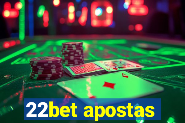 22bet apostas