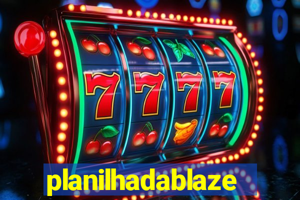 planilhadablaze