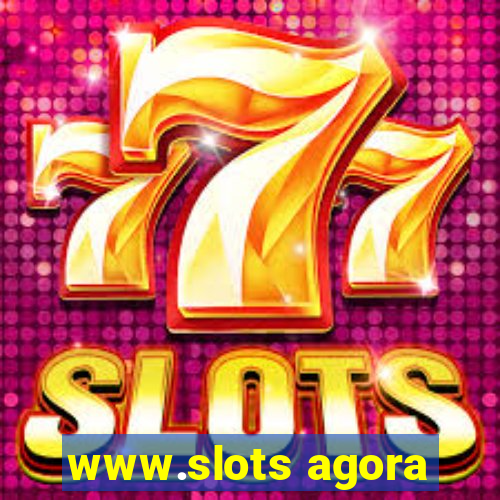 www.slots agora