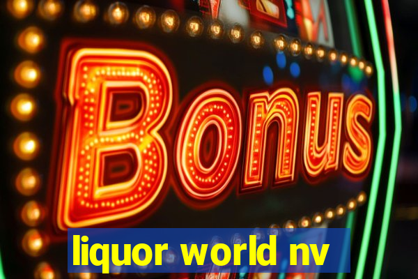 liquor world nv