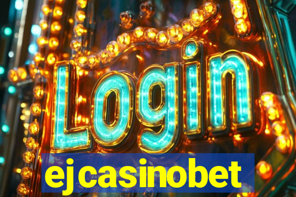 ejcasinobet