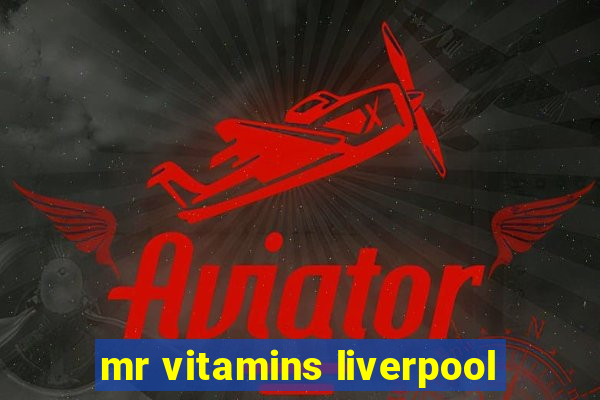 mr vitamins liverpool