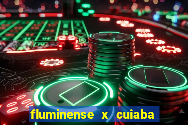 fluminense x cuiaba ao vivo