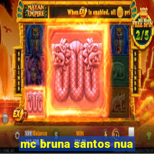 mc bruna santos nua