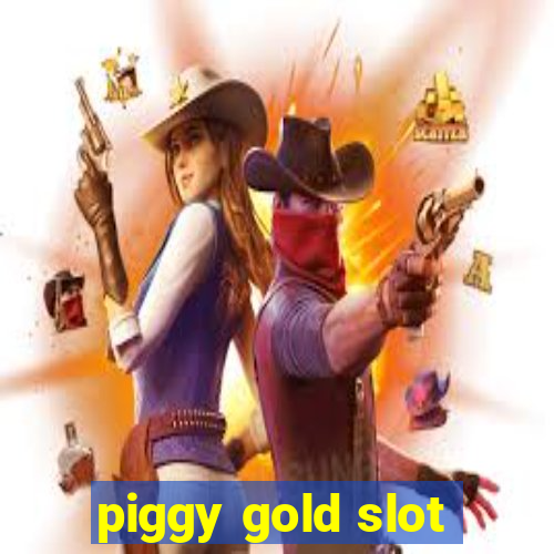 piggy gold slot