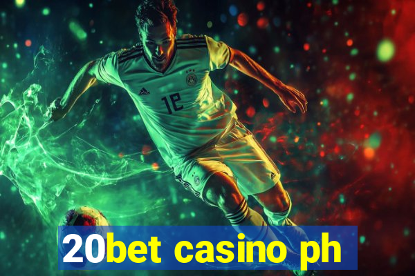 20bet casino ph