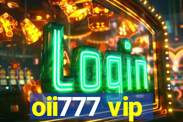 oii777 vip