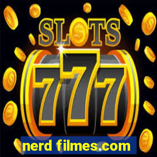 nerd filmes.com