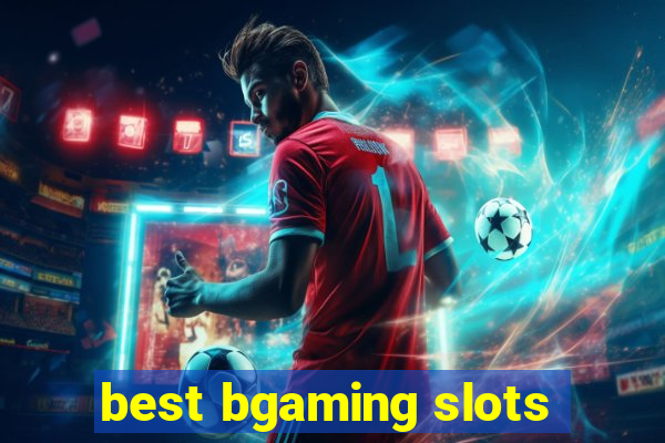 best bgaming slots