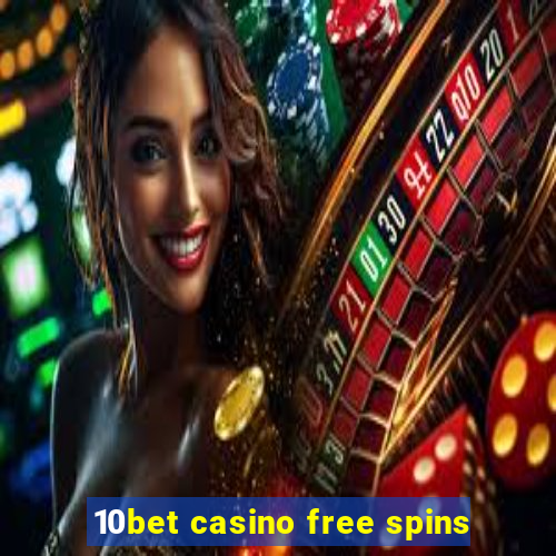 10bet casino free spins