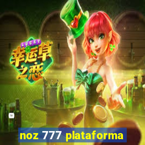 noz 777 plataforma