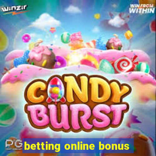 betting online bonus