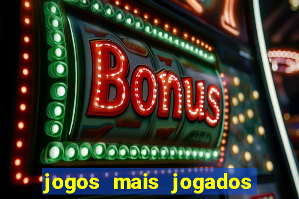 jogos mais jogados no mundo online