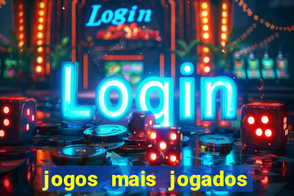 jogos mais jogados no mundo online