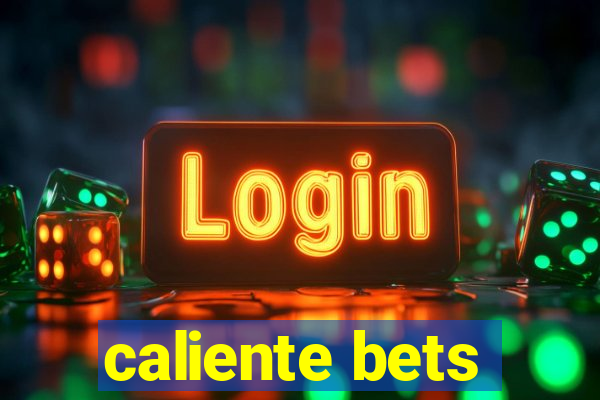 caliente bets