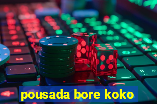 pousada bore koko