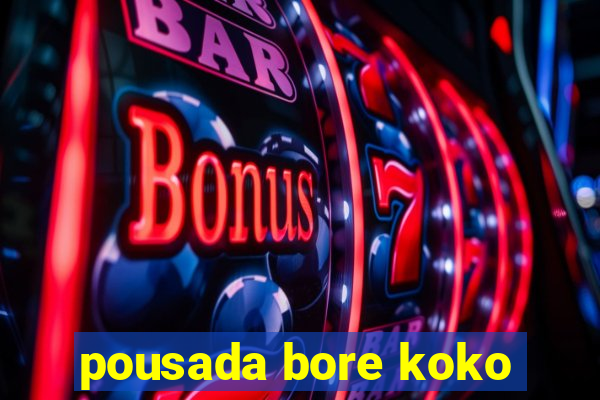 pousada bore koko