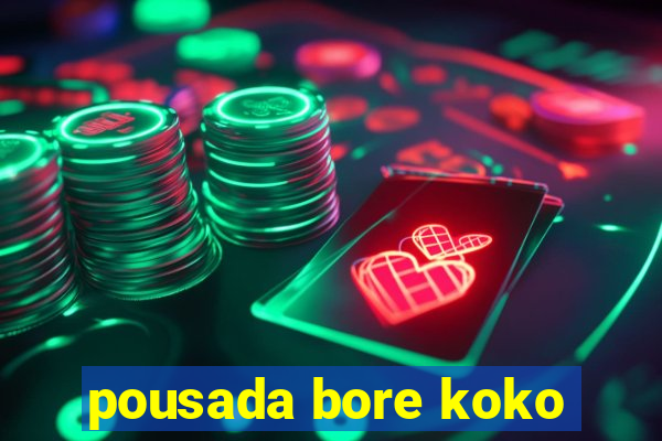 pousada bore koko