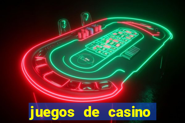 juegos de casino dinero real