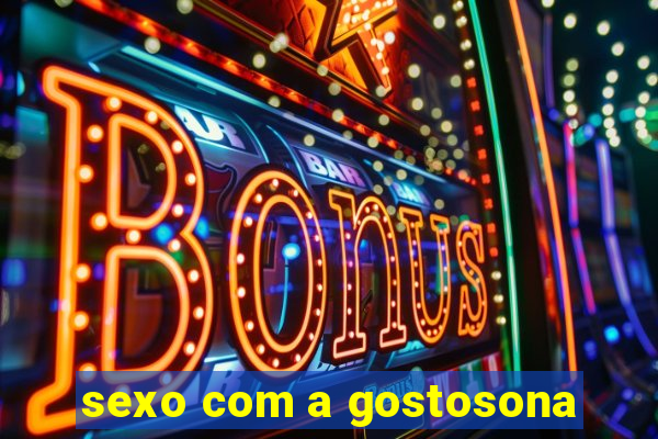 sexo com a gostosona